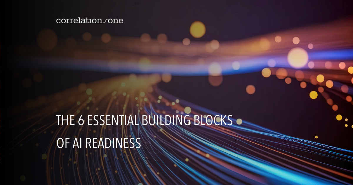 The Essential Building Blocks Of Ai Readiness